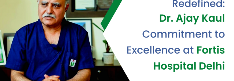 Dr. Ajay Kaul Cardiologist Fortis Delhi